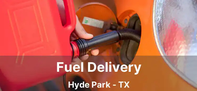 Fuel Delivery Hyde Park - TX