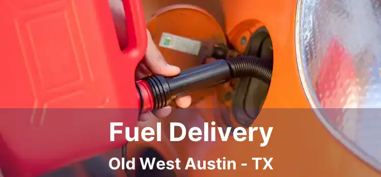 Fuel Delivery Old West Austin - TX