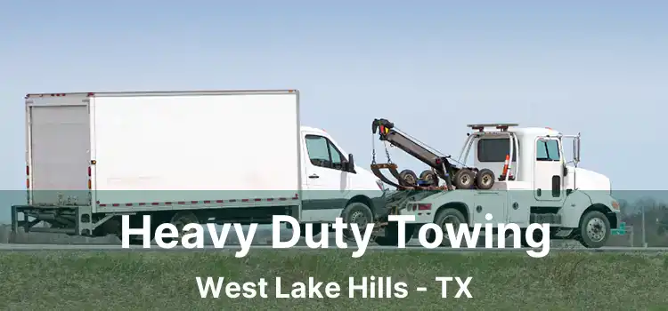 Heavy Duty Towing West Lake Hills - TX