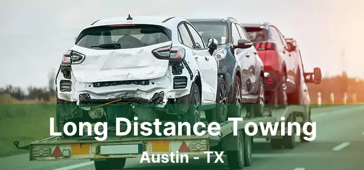 Long Distance Towing Austin - TX