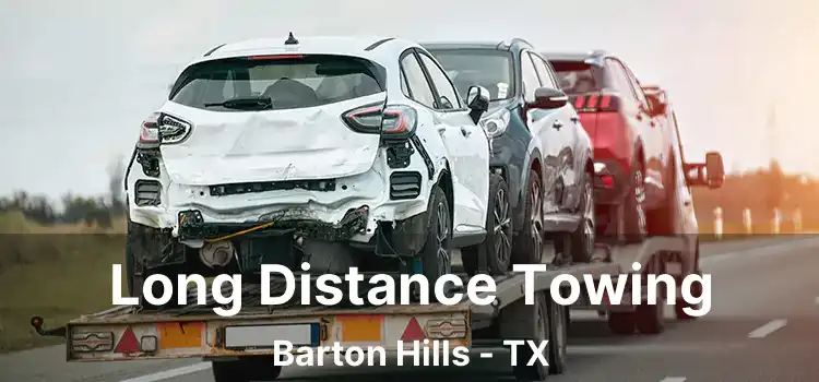 Long Distance Towing Barton Hills - TX