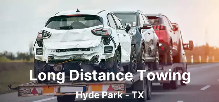 Long Distance Towing Hyde Park - TX