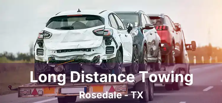 Long Distance Towing Rosedale - TX