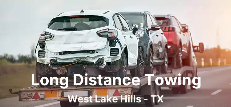 Long Distance Towing West Lake Hills - TX