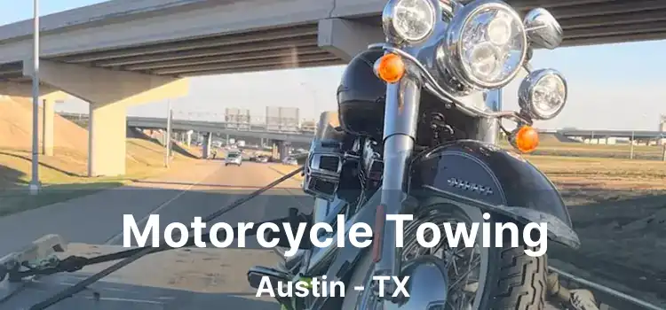 Motorcycle Towing Austin - TX