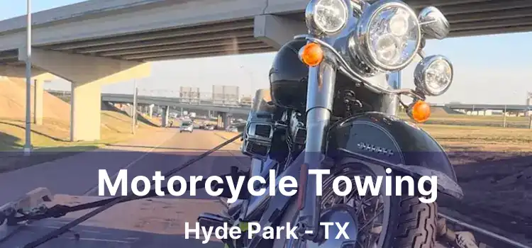 Motorcycle Towing Hyde Park - TX