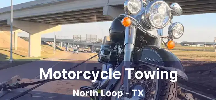 Motorcycle Towing North Loop - TX