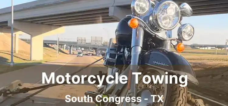 Motorcycle Towing South Congress - TX