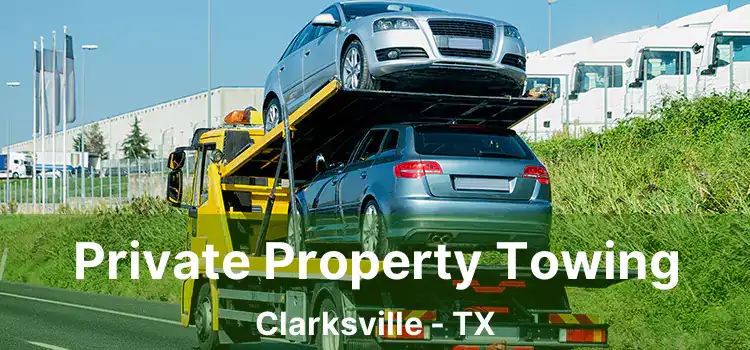 Private Property Towing Clarksville - TX