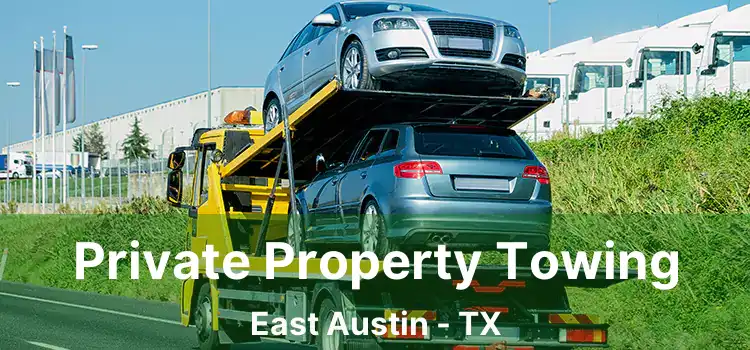 Private Property Towing East Austin - TX