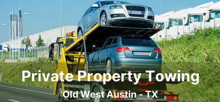 Private Property Towing Old West Austin - TX