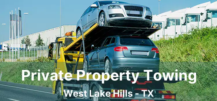 Private Property Towing West Lake Hills - TX