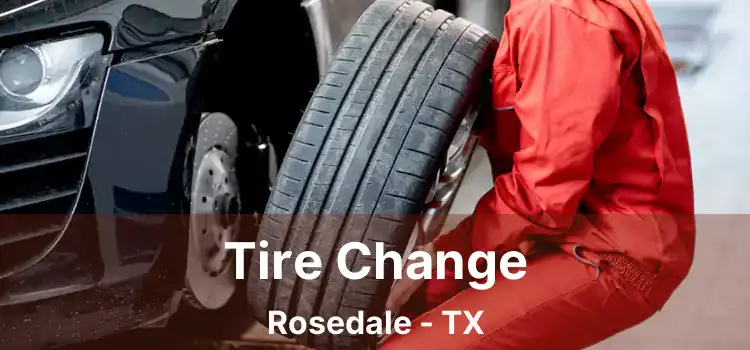 Tire Change Rosedale - TX