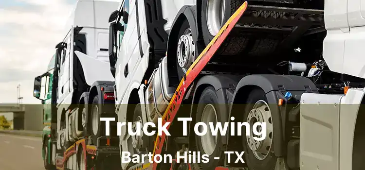 Truck Towing Barton Hills - TX