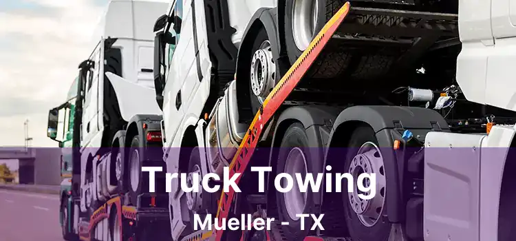 Truck Towing Mueller - TX