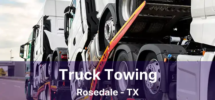 Truck Towing Rosedale - TX