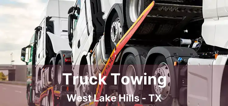 Truck Towing West Lake Hills - TX