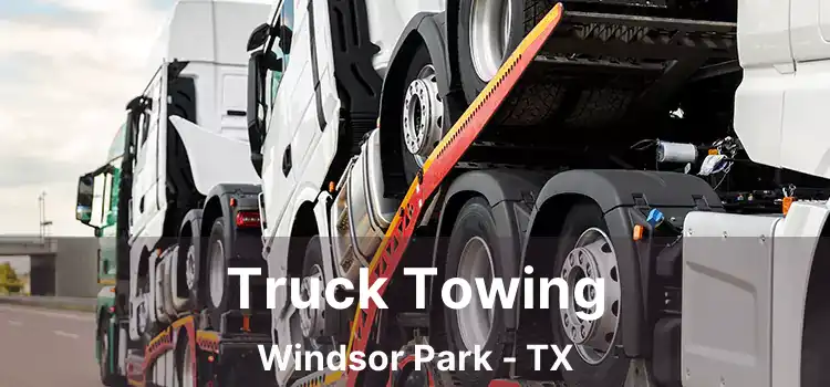 Truck Towing Windsor Park - TX