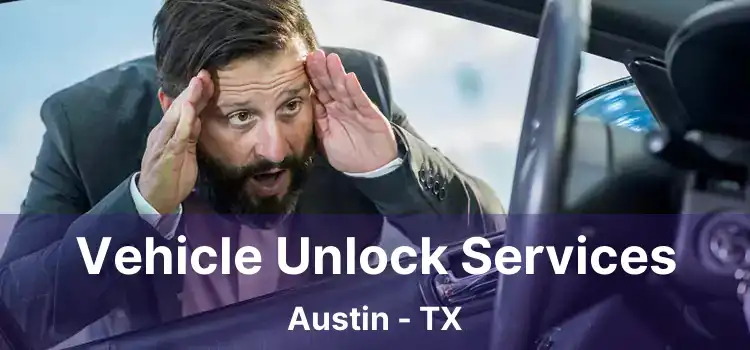 Vehicle Unlock Services Austin - TX