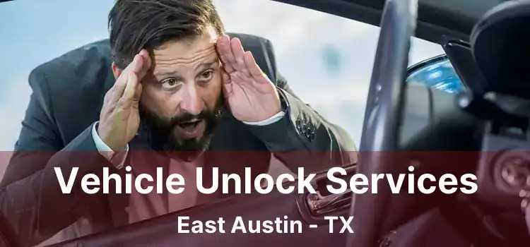 Vehicle Unlock Services East Austin - TX