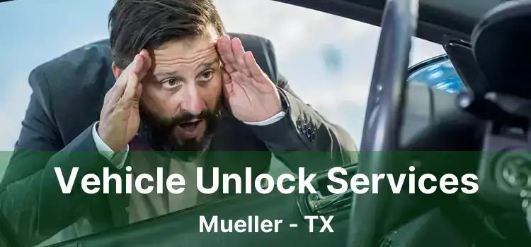 Vehicle Unlock Services Mueller - TX