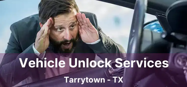 Vehicle Unlock Services Tarrytown - TX