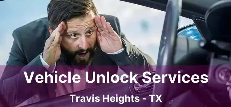 Vehicle Unlock Services Travis Heights - TX