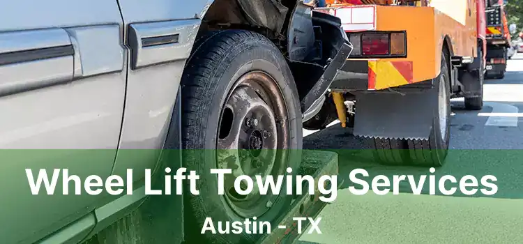 Wheel Lift Towing Services Austin - TX