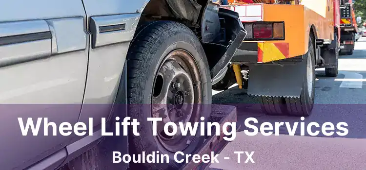 Wheel Lift Towing Services Bouldin Creek - TX