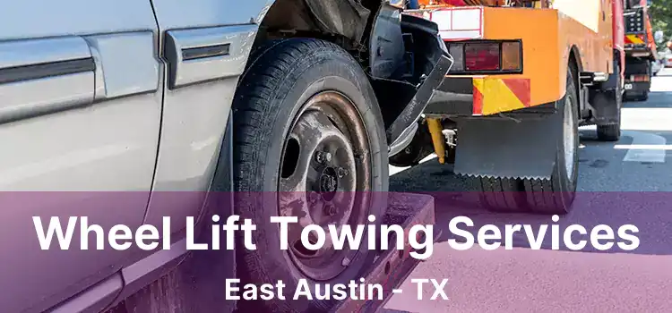 Wheel Lift Towing Services East Austin - TX