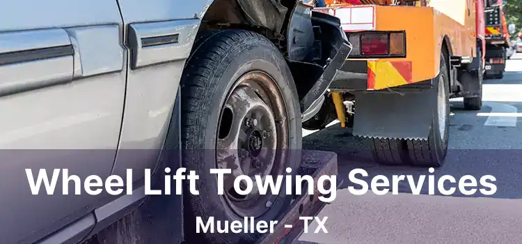 Wheel Lift Towing Services Mueller - TX