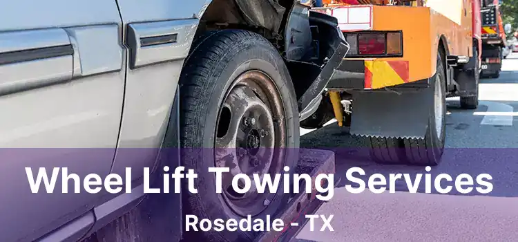 Wheel Lift Towing Services Rosedale - TX