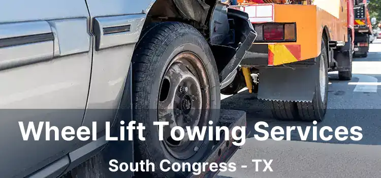 Wheel Lift Towing Services South Congress - TX