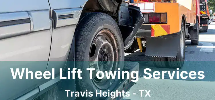 Wheel Lift Towing Services Travis Heights - TX