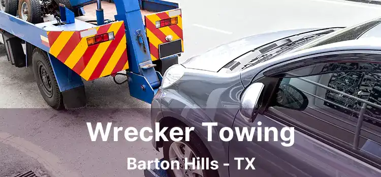 Wrecker Towing Barton Hills - TX