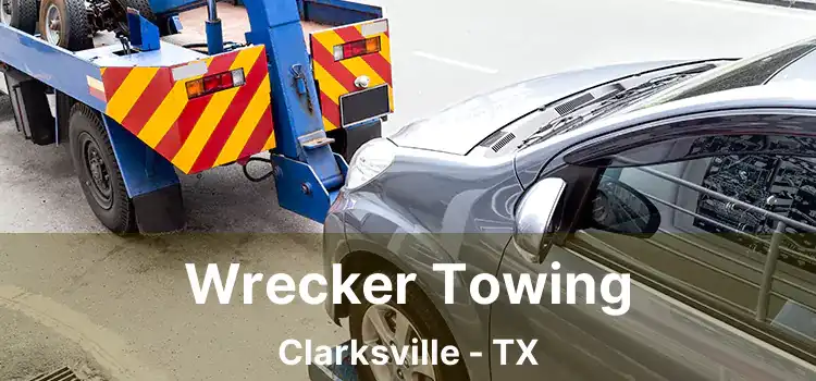 Wrecker Towing Clarksville - TX