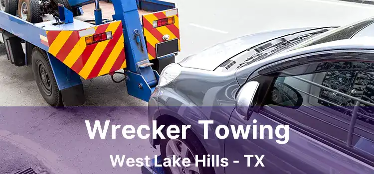 Wrecker Towing West Lake Hills - TX